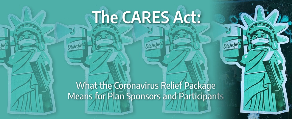 The CARES Act: Coronavirus Aid Relief and Economic Security Act