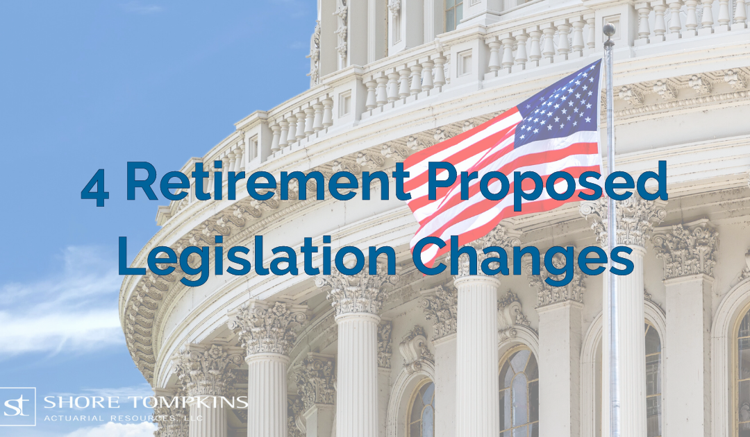 4 Retirement Proposed Legislation Changes