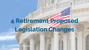 Shore Tompkins - 4 Retirement Proposed Legislation Changes